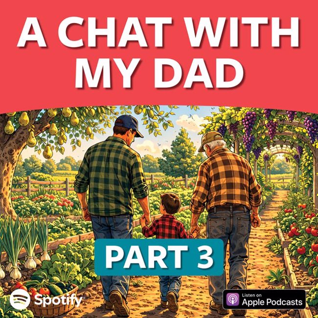 A Chat With My Dad Part 3