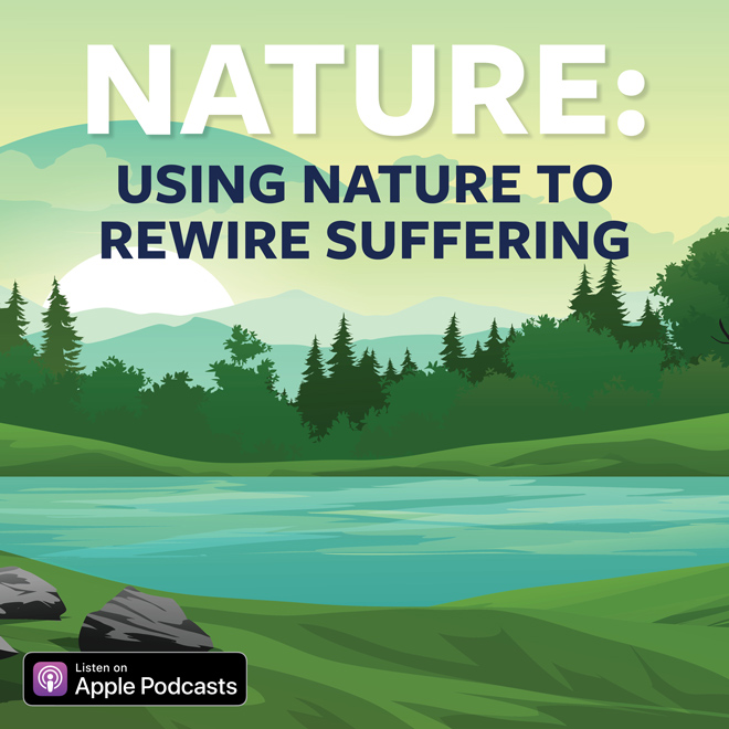 Nature: Using Nature To Rewire Suffering