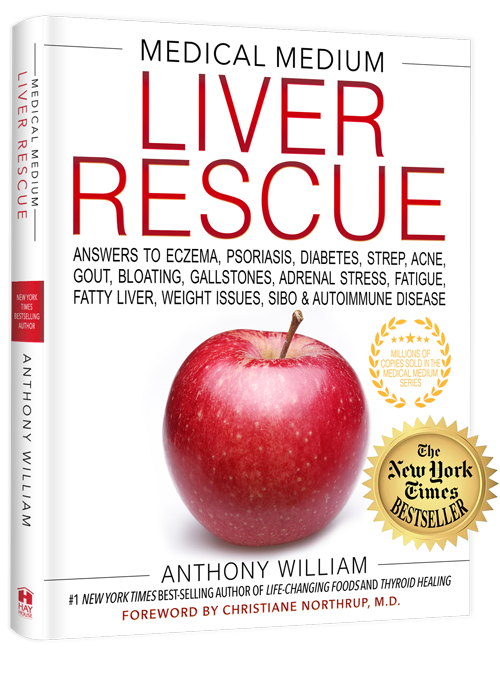 Liver Rescue: Answers to Eczema, Psoriasis, Diabetes, Strep, Acne, Gout, Bloating, Gallstones, Adrenal Stress, Fatigue, Fatty Liver, Weight Issues, SIBO & Autoimmune Disease by Anthony William, Medical Medium